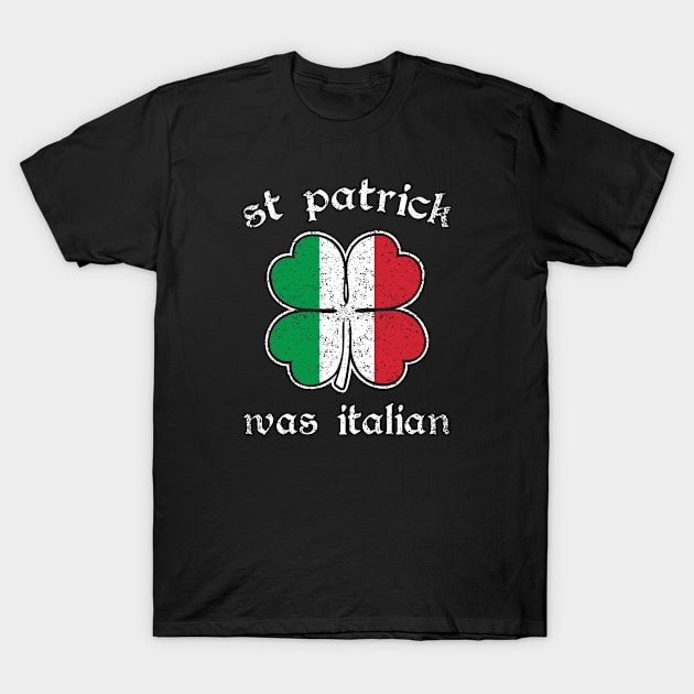 St Patricks Was Italian Flag Shirt St Pattys Day Irish Pride T-Shirt by Shaniya Abernathy